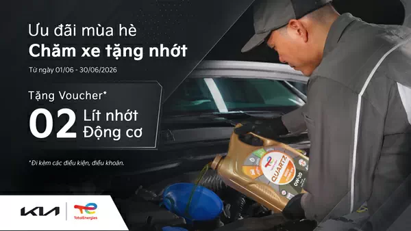  “ƯU ĐÃI MÙA HÈ – CHĂM XE TẶNG NHỚT” TỐI ƯU CHI PHÍ BẢO DƯỠNG CÙNG KIA